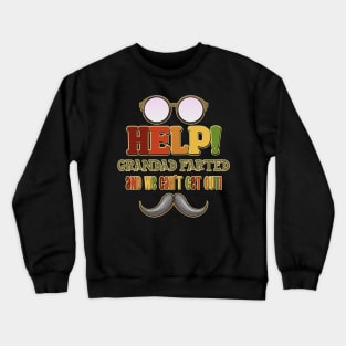 Help! Grandad Farted and we can't get out! Glasses and Mustache Crewneck Sweatshirt